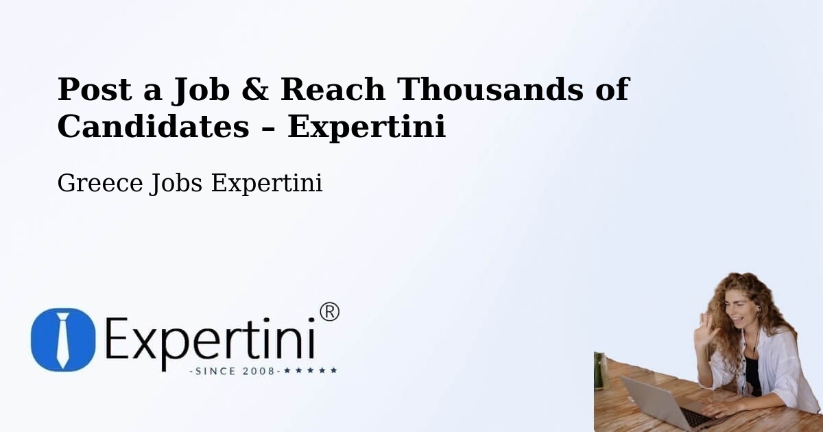 Post a Job in Flórina – Hire the Right Talent - Flórina, Greece Jobs Expertini