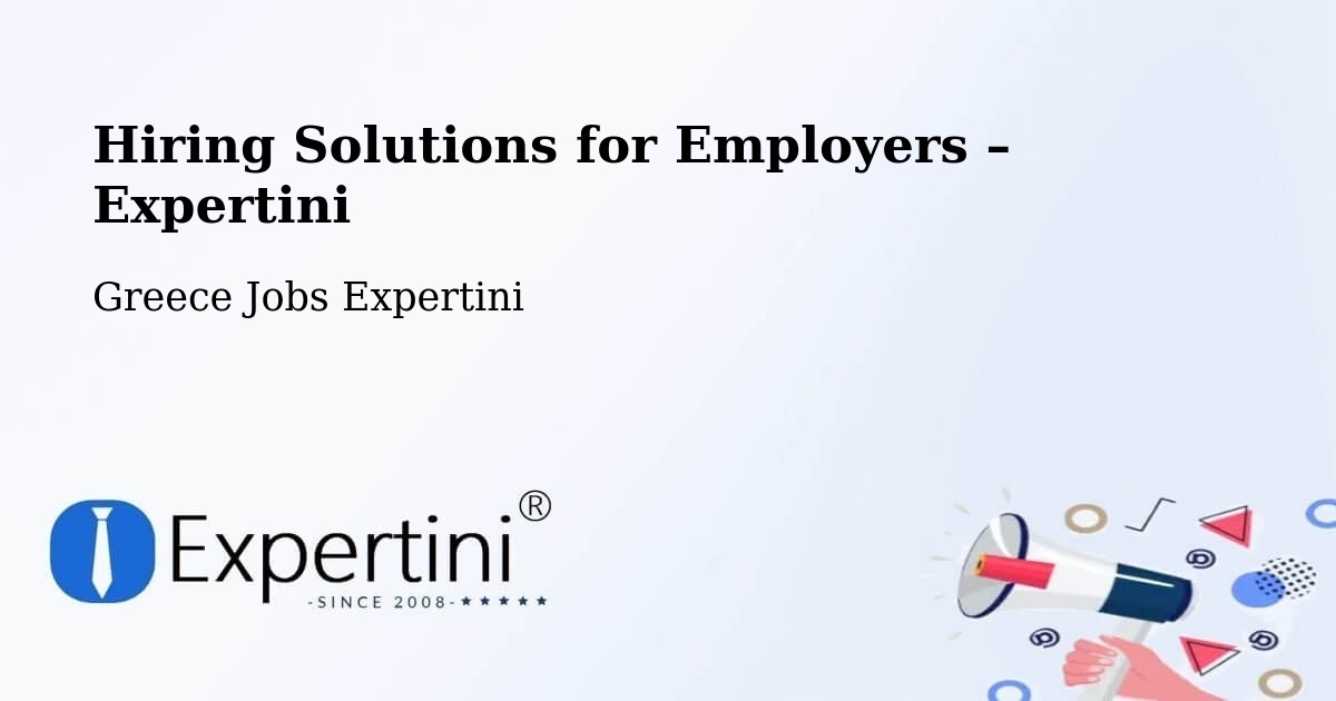 Hiring Solutions for Employers in Flórina - Flórina, Greece Jobs Expertini
