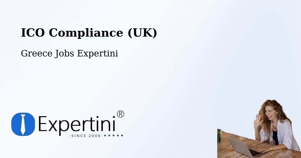 UK Data Protection & ICO Compliance – Flórina - Greece Jobs Expertini