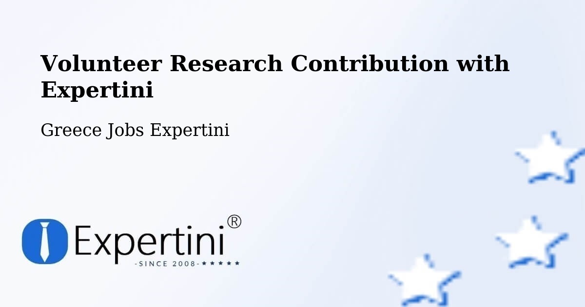 Volunteer Research Contribution Program – Flórina - Greece Jobs Expertini